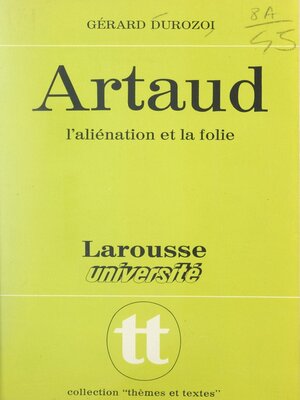 cover image of Artaud, l'aliénation et la folie